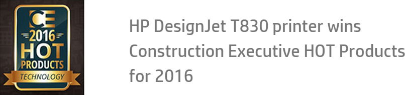 HP DesignJet T830 printer wins Construction Executive HOT Products for 2016